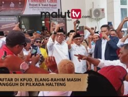 RESMI DAFTAR DI KPUD, ELANG-RAHIM MASIH TANGGUH DI PILKADA HALTENG