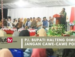 Pj. Bupati Halteng Bahri Sudirman Diminta Jangan Cawe-Cawe Politik