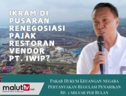 Ikram Di Pusaran Renegosiasi Pajak Restoran Vendor IWIP?