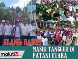 Disambut Ribuan Pendukungnya, ELANG-RAHIM Masih Tangguh di Patani Utara