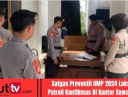 Satgas Preventif OMP Dit Samapta Polda Malut, Gelar Patroli Keamanan Di Kantor Bawaslu Malut