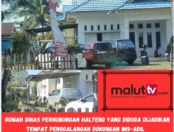 Rumah Dinas Dishub Halteng Diduga Jadi Markas Penggalang Dukung Paslon IMS-ADIL