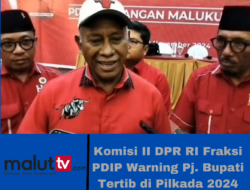 Komisi II DPR RI Fraksi PDIP Akan Proses Pidana Jika Pj. Bupati Terlibat Politik Di Pilkada 2024