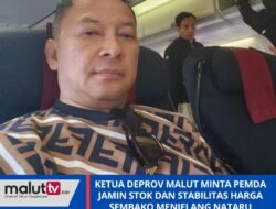 Ketua Deprov Malut Minta Pemda Jamin Stok dan Stabilitas Harga Sembako Menjelang Nataru.