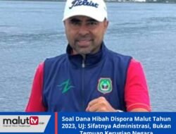 Soal Dana Hibah Dispora Malut Tahun 2023, UJ: Sifatnya Administrasi Bukan Temuan Kerugian Negara.