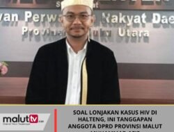Kasus HIV/AIDS di Halteng Meningkat, Anggota DPRD Malut dari Hanura Muhammad Afif Minta Intervensi Pemerintah dan Kesadaran Warga.