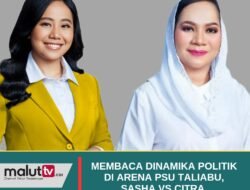 Membaca Dinamika Politik di Arena PSU Taliabu Sasha vs Citra