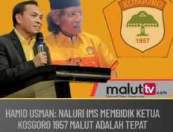Hamid Usman: Naluri IMS Bidik Ketua Kosgoro 1957 Malut adalah Tepat.