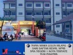 Nama Siswa Lulus Dan Hilang Dari Daftar Resmi, SPMB SMA Negeri 1 Kota Ternate Tuai Polemik