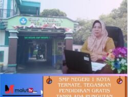 SMP Negeri 1 Kota Ternate, Tegaskan Pendidikan Gratis Tanpa Ada Pungutan