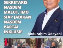 Terapkan Kesekretariatan Inklusif, Imo Bakal Jadikan NasDem Rumah Besar Rakyat Maluku Utara.