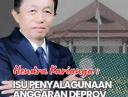 Hendra Karianga : Isu Penyalagunaan Anggaran Deprov Malut Perlu Didalami Kejaksaan.