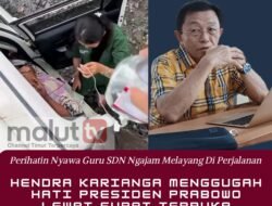 Perihatin Nyawa Guru SD Ngajam Melayang Saat Dirujuk Ke Tobelo, Hendra Karianga Layangkan Surat Terbuka Kepada Presiden Prabowo.