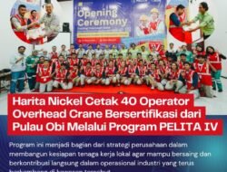 Harita Nickel Cetak 40 Operator Overhead Crane Bersertifikasi dari Pulau Obi Melalui Program PELITA IV