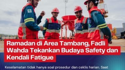 Ramadan di Area Tambang, Fadli Wahda Tekankan Budaya Safety dan Kendali Fatigue