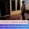 Cegah Kriminalitas, Polres Ternate Gelar Patroli Rumah Yang Ditinggal Mudik Pemiliknya