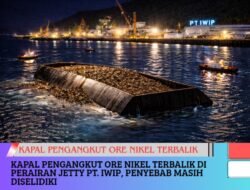 Kapal Pengangkut Ore Nikel Terbalik di Perairan Jetty PT. IWIP, Penyebab Masih Diselidiki