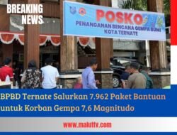 BPBD Ternate Salurkan 7.962 Paket Bantuan untuk Korban Gempa 7,6 Magnitudo