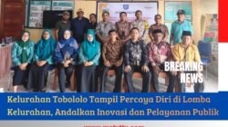 Kelurahan Tobololo Tampil Percaya Diri di Lomba Kelurahan, Andalkan Inovasi dan Pelayanan Publik