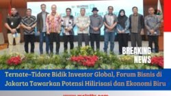 Ternate dan Tidore Bidik Investor Global, Forum Bisnis di Jakarta Tawarkan Potensi Hilirisasi serta Ekonomi Biru