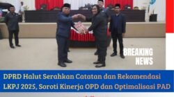 DPRD Halut Serahkan Catatan dan Rekomendasi LKPJ 2025, Soroti Kinerja OPD dan Optimalisasi PAD