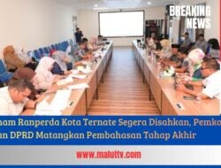 Enam Ranperda Kota Ternate Segera Disahkan, Pemkot dan DPRD Matangkan Pembahasan Tahap Akhir