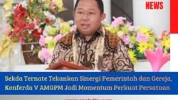 Sekda Ternate Tekankan Sinergi Pemerintah dan Gereja, Konferda V AMGPM Jadi Momentum Perkuat Persatuan