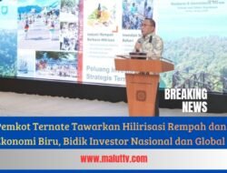 Pemkot Ternate Tawarkan Hilirisasi Rempah dan Ekonomi Biru, Bidik Investor Nasional dan Global