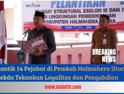 Lantik 14 Pejabat di Pemkab Halmahera Utara, Sekda Tekankan Loyalitas dan Pengabdian