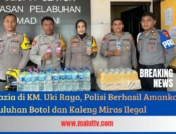 Razia di KM. Uki Raya, Polisi Berhasil Amankan Puluhan Botol dan Kaleng Miras Ilegal