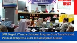 SMA Negeri 1 Ternate Jalankan Program Guru Transformasi, Perkuat Kompetensi Guru dan Manajemen Sekolah