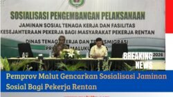 Pemprov Malut Gencarkan Sosialisasi Jaminan Sosial Bagi Pekerja Rentan