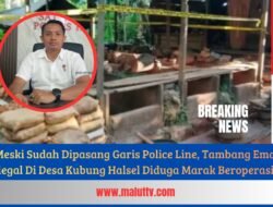 Meski Sudah Dipasang Garis Police Line, Tambang Emas Ilegal Di Desa Kubung Halsel Diduga Marak Beroperasi