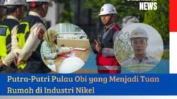 Putra-Putri Pulau Obi yang Menjadi Tuan Rumah di Industri Nikel