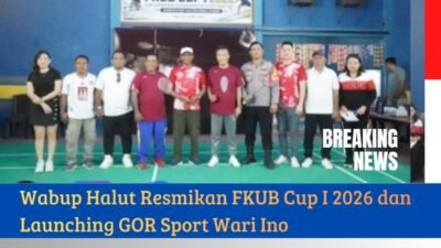 Wabup Halut Resmikan FKUB Cup I 2026 dan Launching GOR Sport Wari Ino