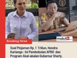Soal Pinjaman Rp.1 Triliun Pemprov Malut, Hendra Karianga: Ini Pembobolan APBD dan Program Akal-Akalan Gubernur Sherly