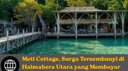 Meti Cottage, Surga Tersembunyi di Halmahera Utara yang Membayar Lunas Lelah Perjalanan