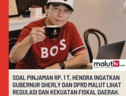 Soal Pinjaman Rp. 1 Triliun, Hendra Karianga Ingatkan Gubernur dan DPRD Malut Lihat Regulasi dan Kekuatan Fiskal Daerah.