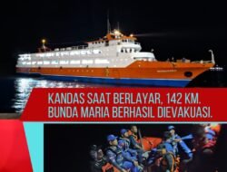 Kandas Saat Menuju Babang, 142 Penumpang KM. Bunda Maria Berhasil Dievakuasi Dalam Keadaan Selamat