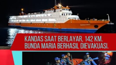 Kandas Saat Menuju Babang, 142 Penumpang KM. Bunda Maria Berhasil Dievakuasi Dalam Keadaan Selamat