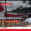 Gelorakan Semangat Nasionalisme dan Patriotisme, Masyarakat Gemia Bentangkan 45 Meter Merah Putih di Pesisir Pantai.