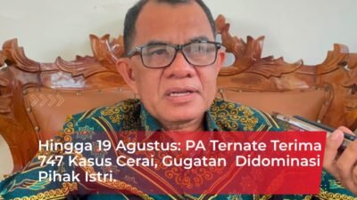 Hingga 19 Agustus: PA Ternate Tetima 747 Kasus Cerai, Gugatan Didominasi Pihak Istri.