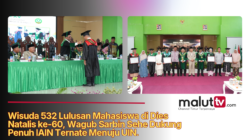 Wisuda 532 Lulusan Mahasiswa di Dies Natalis ke-60, Wagub Sarbin Sehe Dukung Penuh IAIN Ternate Menuju UIN.