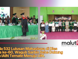 Wisuda 532 Lulusan Mahasiswa di Dies Natalis ke-60, Wagub Sarbin Sehe Dukung Penuh IAIN Ternate Menuju UIN.