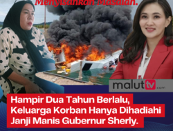 Hampir Dua Tahun Berlalu, Gubernur Sherly Hanya Tebar Janji Manis Kepada Keluarga Korban Speed Bela72.