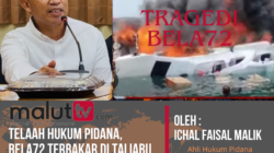 Telaah Hukum Pidana, BELA72 Terbakar di Taliabu, Siapa Bertanggung Jawab?