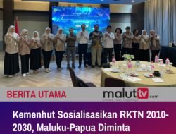 Kemenhut Sosialisasikan RKTN 2011–2030, Maluku-Papua Diminta Selaraskan Perencanaan Kehutanan