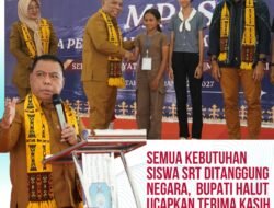 SEMUA KEBUTUHAN SISWA SRT DITANGGUNG NEGARA, BUPATI HALUT UCAPKAN TERIMA KASIH KEPADA PRESIDEN RI.