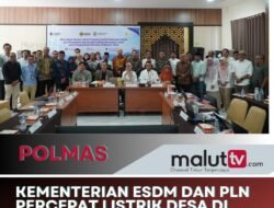 Kementerian ESDM & PLN Percepat Listrik Desa di Maluku Utara