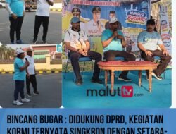 Bincang Bugar: Didukung DPRD, Kegiatan Kormi Ternyata Singkron dengan SETARA-nya Pemda Halut.